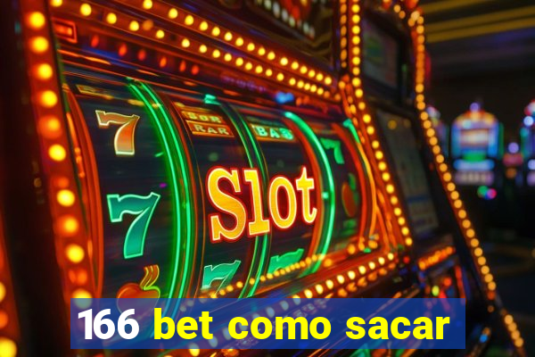 166 bet como sacar